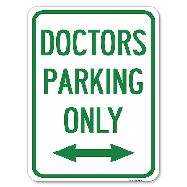 Doctors Parking W/ Bidirectional Arrow Heavy-Gauge Alum Rust Proof Parking, 18" x 24", A-1824-24136